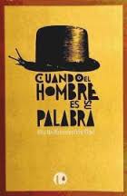 Cuando el hombre es su palabra
